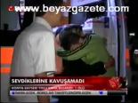 Sevdiklerine Kavuşamadı
