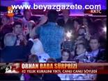 Orhan Baba Sürprizi