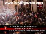 Sevinci Camilere Sığmadı