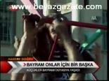 Bayram Onlar İçin Bir Başka