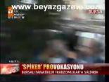 Spiker Provokasyonu