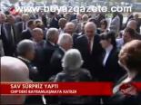 Sav Sürpriz Yaptı