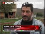 Berat Artık Evinde