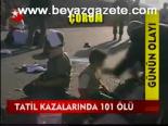 Tatil Kazalarında 101 Ölü