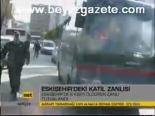 Eskişehir'deki Katil Zanlısı