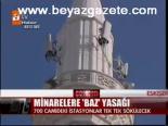 Minarelere Baz Yasağı