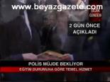 Polis Müjde Bekliyor