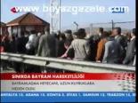 Sınırda Bayram Hareketliliği