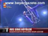 Rus Sirki Büyüledi