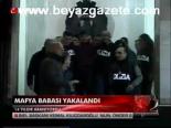 Mafya Babası Yakalandı
