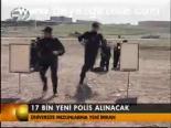 17 Bin Yeni Polis Alınacak