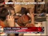 İş Yükü Onlara Yaradı