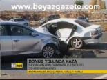 Dönüş Yolunda Kaza