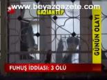 Fuhuş İddiası: 3 Ölü