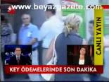 Key Ödemelerinde Son Dakika
