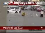Mekke'yi Sel Aldı