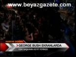 George Bush Ekranlarda