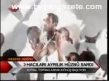 Hacıları Ayrılık Hüznü Sardı