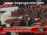 Mustafa Kuş Hayatını Kaybetti
