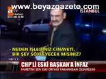 Chp'li Eski Başkan'a İnfaz