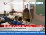 Öğretmen Atamaları Çok Yakında