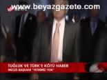 Tuğluk Ve Türk'e Kötü Haber