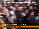 100 Tl Veren 125 Tl Aldı