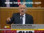 Kılıçdaroğlu'na Dava