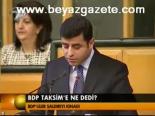 Bdp Taksim'e Ne Dedi?