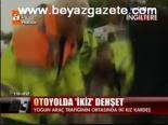 Otoyolda İkiz Dehşet