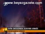 Evin Ortasında Elektrik Direği