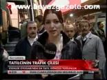 Tatilin Trafik Çilesi