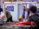 Hac Dönüşleri Başladı