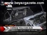 Dönüş Yolu Can Aldı