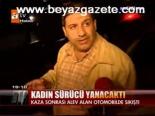 Kadın Sürücü Yanacaktı