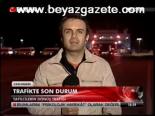 Trafikte Son Durum