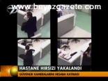 Hastane Hırsızı Yakalandı