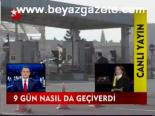 9 Gün Nasıl Da Geçiverdi