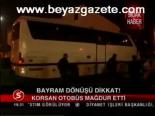 Korsan Otobüs Mağdur Etti
