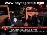 Kavga Ölümle Bitti