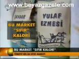 Bu Market Sıfır Kalori