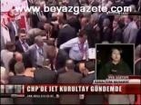 Chp'de Jet Kurultay Gündemde