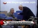 Meclis'te Hava Muhalefeti