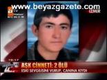 Aşk Cinayeti: 2 Ölü