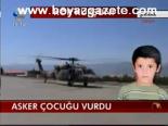 Asker Çocuğu Vurdu