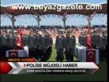 Polise Müjdeli Haber