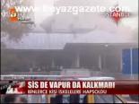 Sis De Vapur Da Kalkmadı