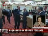 Başbakan'dan Sürpriz Toplantı