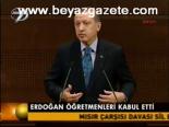 Erdoğan Öğretmenleri Kabul Etti