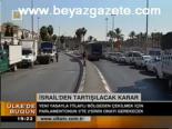 İsrail'den Tartışılacak Karar